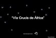 Via Crucis De Africa