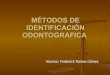 Tema 2  MéTodos De IdentificacióN Odontografica