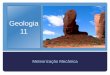 Geologia 11   rochas sedimentares  - meteorização mecânica