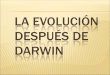 CMC: La evolución despues de Darwin, la teoria sintética, etc