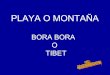 Bora Bora O Tibet