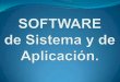 Software de sistema y aplicacion
