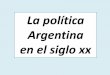 La política Argentina en el siglo xx