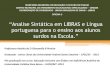 Oficina - Analise Sintática em LIBRAS e Língua portuguesa para o ensino aos alunos surdos na Escola