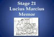 Stage 21 Lucius Marcius Memor