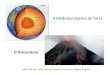 Dinâmica interna da terra, e o vulcanismo 1