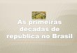 História do Brasil - As primeiras décadas de República