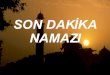 Son Dakika Namazi