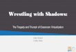 Wrestling With Shadows