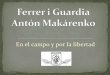 Ferrer Guardia & Makarenko