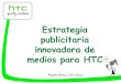 Innovación medios para HTC