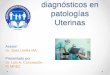 Estudios diagnósticos en patologías uterinas