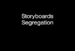 Storyboard Segregation