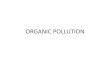 Organic pollution