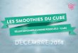 Décembre 2014 - Les Smoothies du Cube