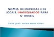 Nomes, de empresas e de locais, inadequados para  o Brasil!