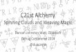 C21st Alchemy - Spinning Clouds & Weaving Magic