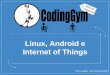 CodingGym - Lezione 1 - Corso Linux, Android e Internet of Things