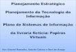 Planejamento Estratégico: Livraria Fictícia "Papiros Virtuais"