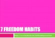 7 FREEDOM HABITS
