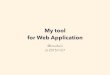 My tool for web application
