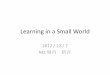 Learning in a small world