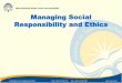 Managing social responsibility and ethics