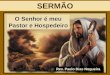 Sermão   o senhor é meu pastor e hospedeiro - salmo 23 (2012)