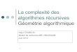 La complexité des algorithmes récursivesGéométrie algorithmique