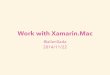 Work with Xamarin.Mac - #JXUG 2014/11/22