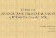 Tema 10. Franquisme i Segona Restauració a Espanya (des del 1939)