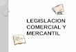 Legislacion comercial y mercantil proyecto integrador