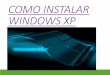 Pasos para instalar windows xp