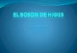 El Bosón de Higgs
