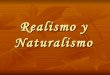 Realismo Y Naturalismo