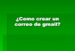 Como crear un correo de gmail