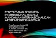 PENYELESAIAN SENGKETA INTERNASIONAL MELALUI MAHKAMAH INTERNASIONAL DAN ARBITRASE INTERNASIONAL