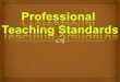 Professional teaching standards