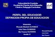 PERFIL DEL EDUCADOR - DEFINICION PROPIA DE EDUCACION