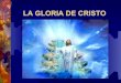 La gloria de cristo