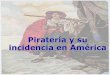 Piratería y su incidencia en América