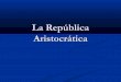 La república aristocratica[1]