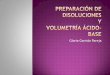 Preparación de disoluciones y volumetría ácido base por Gloria Garrido