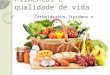 Alimentos  e qualidade de vida