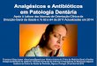 Analgésicos e Antibióticos em Patologia Dentária