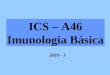 ICS – A46 Imunologia Básica - 2010-1