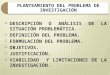 PLANTEAMIENTO DEL PROBLEMA DE INVESTIGACIÓN  Clase 18 de mayo 2013 point