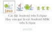 Cài đặt Android trên Eclipse