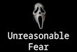 Unreasonable fear by ustd felix