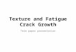 Effect of Material Texture on fatigue crack growth and fracture toughness